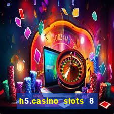 h5.casino slots 8 paga mesmo